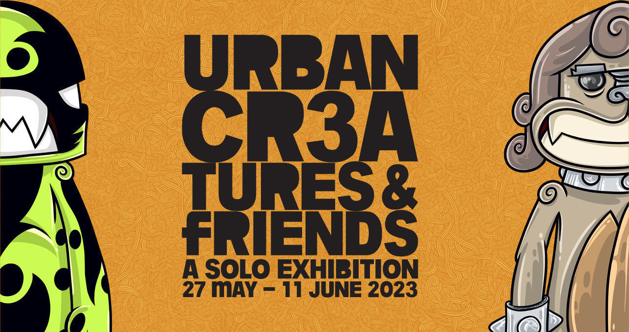 URBANCR3ATURES & FRIENDS x URBANCR3ATURES Y AMIGOS: Blurring the Lines Between Digital and Physical Worlds